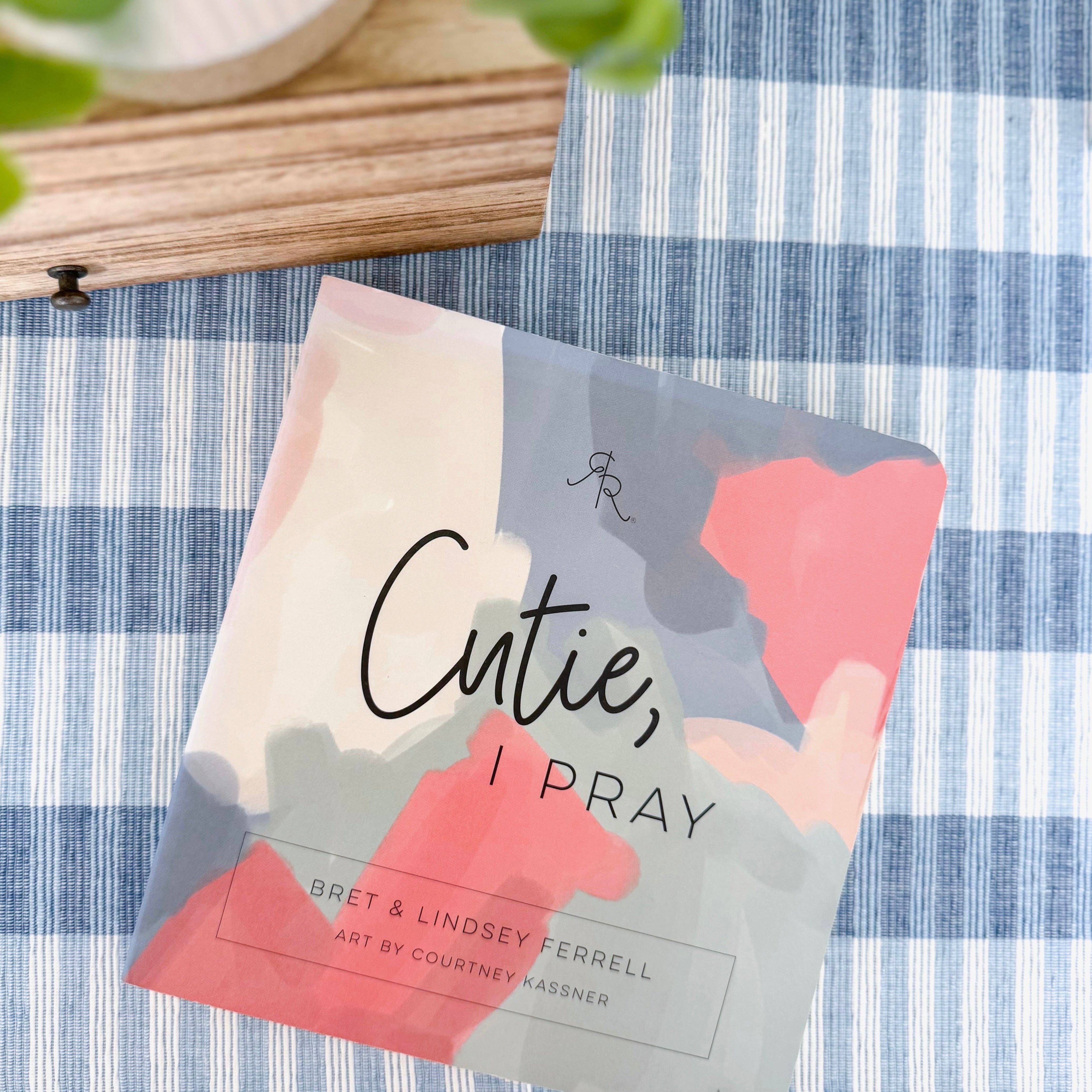 Cutie, I Pray: Cutie, I Pray Book | Ryan and Rose